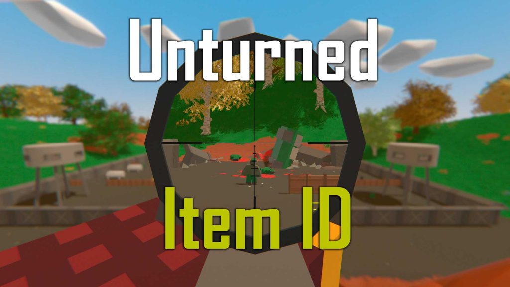 Unturned Item ID – Complete List (January 2020)