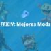 FFXIV Mejores Mods