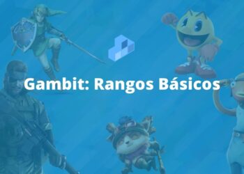 Gambit Rangos Básicos