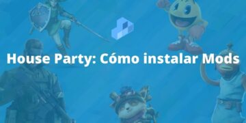 House Party Cómo instalar Mods