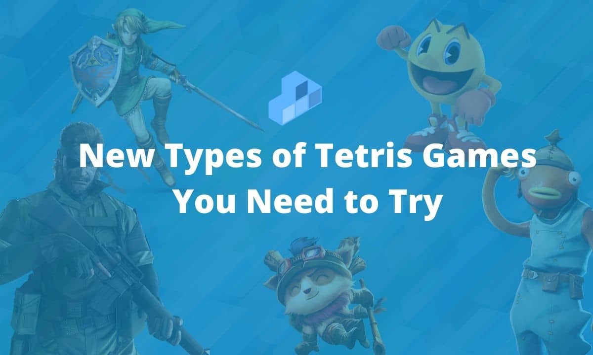 New Types of Tetris Games You Need to Try