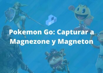 Pokemon Go Capturar a Magnezone y Evolucionar a Magneton