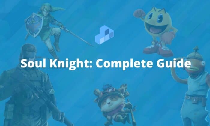 Soul Knight Complete Guide