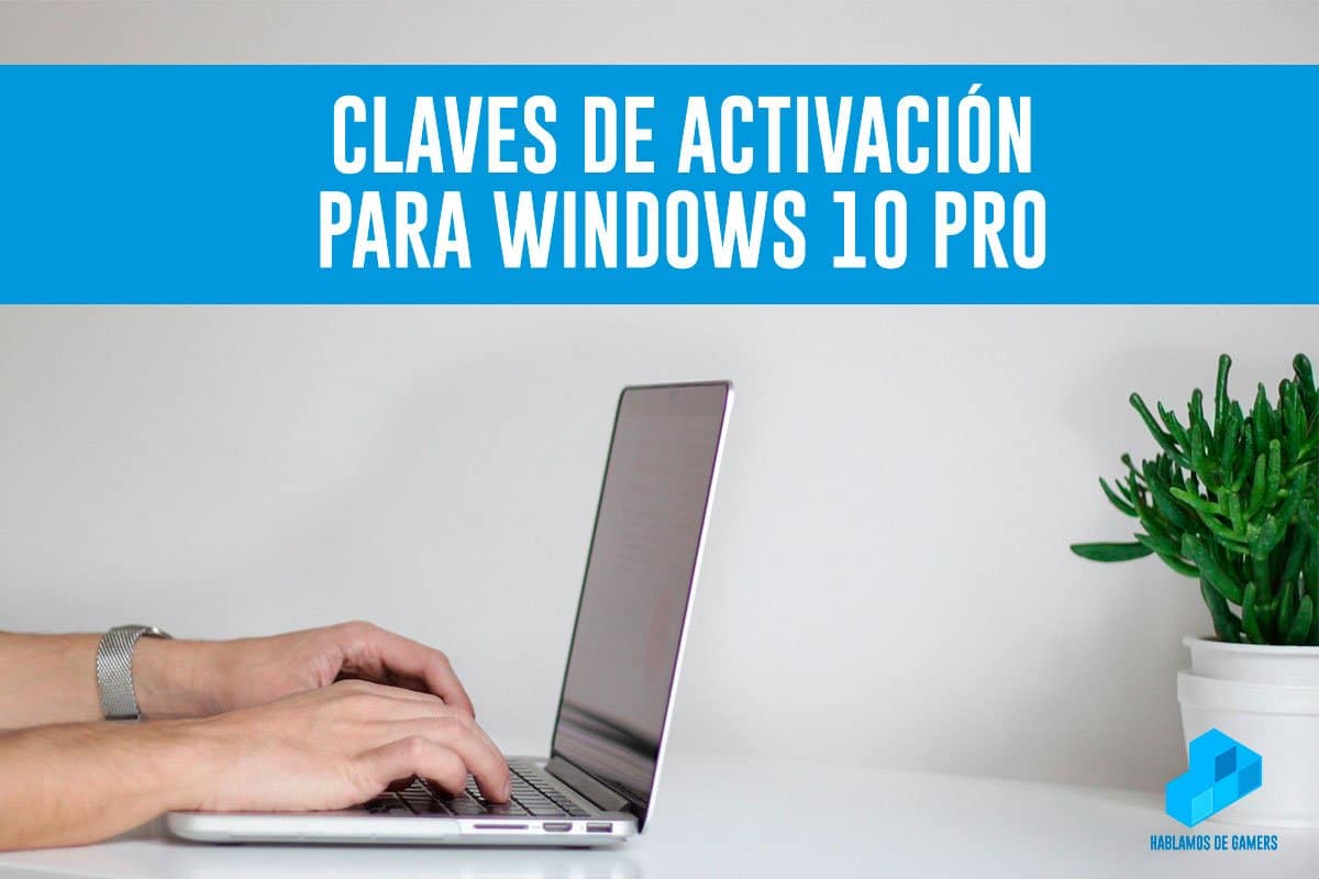 Claves de Activación para Windows 10 Pro (Actualizado 2020)