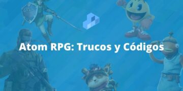 Atom RPG Trucos y Códigos
