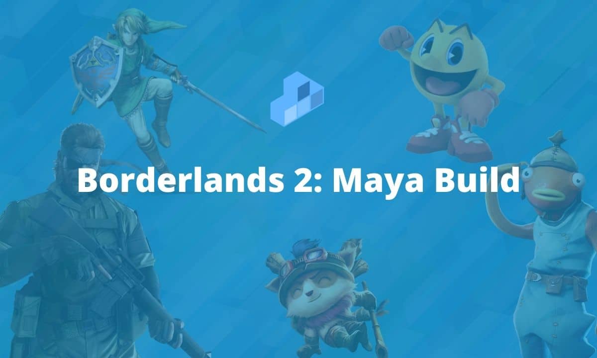 Borderlands 2 Maya Build