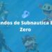 Comandos de Subnautica Below Zero