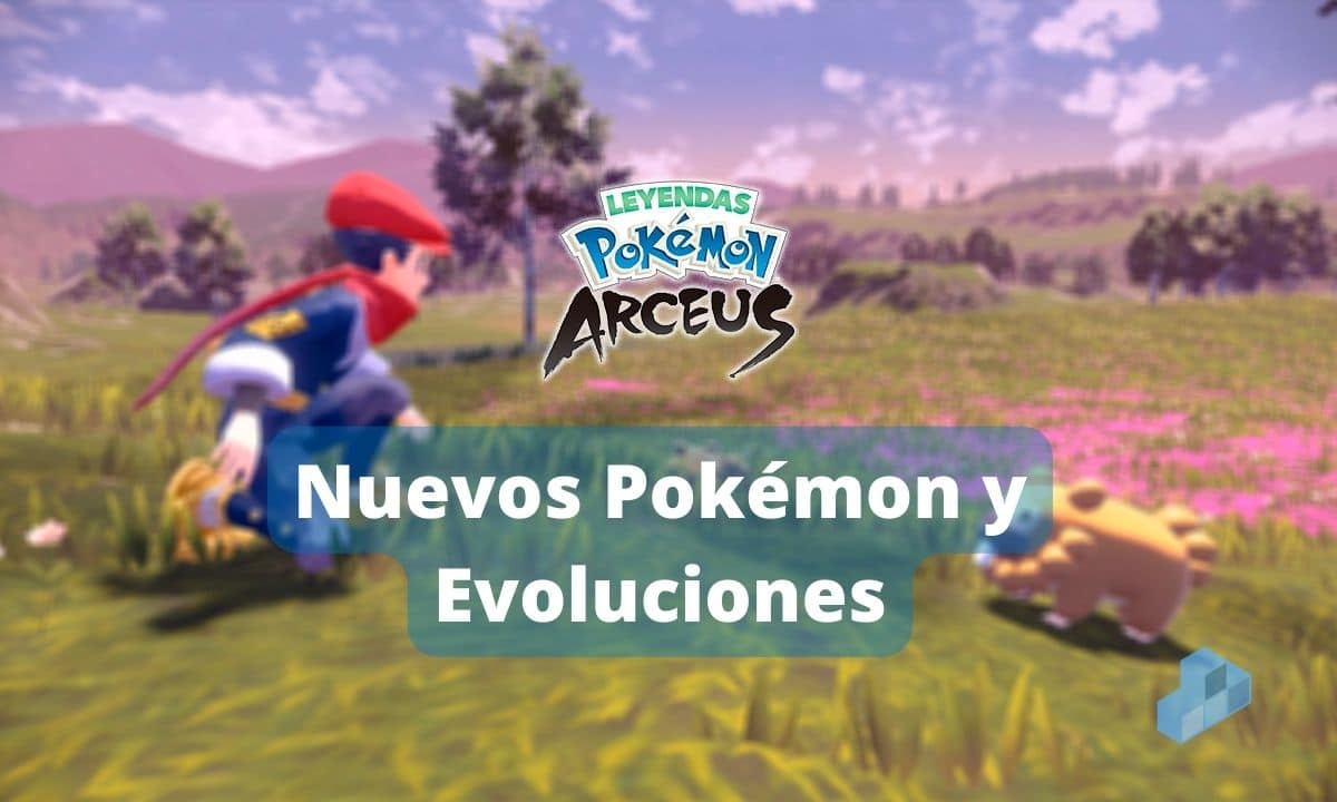 Nuevos Pokémon y Evoluciones en Arceus