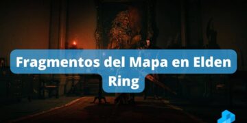 Dónde encontrar todos los Fragmentos del Mapa - Elden Ring