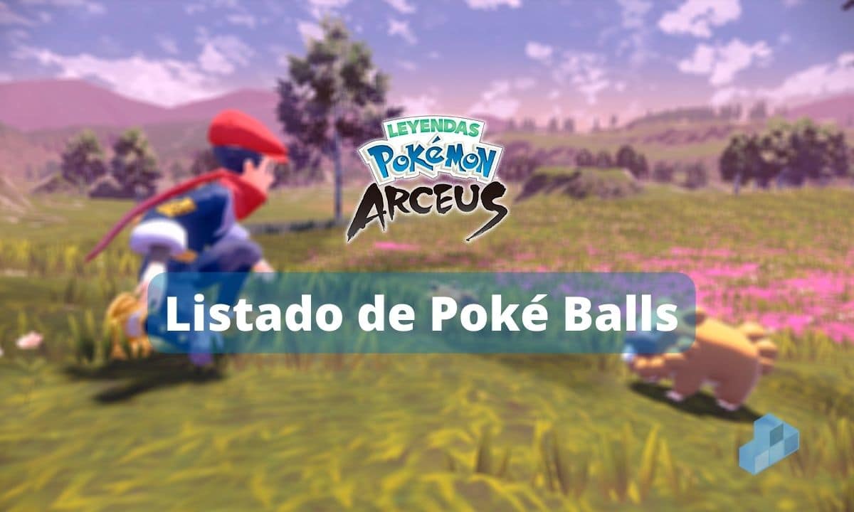 Lista de Poké Ball y cómo conseguirlas - Pokémon Arceus