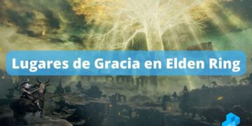 Todos los Lugares de Gracia en Elden Ring