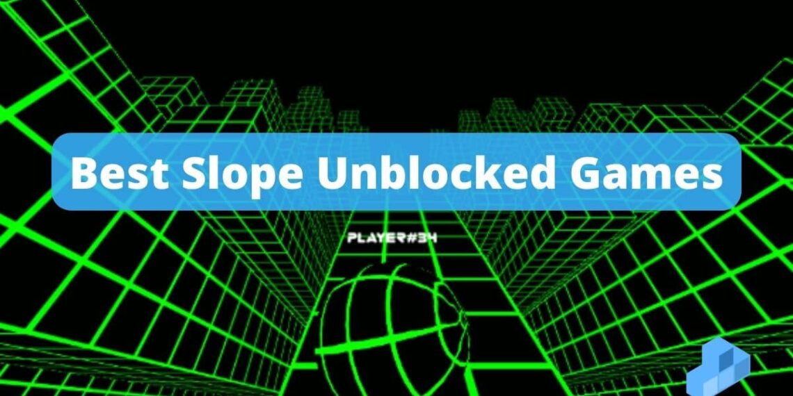All Slope Unblocked Games - Best Options to Play in 2022