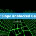 All Slope Unblocked Games - Best Options to Play in 2022