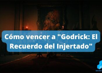 Cómo vencer a Godrick El Recuerdo del Injertado