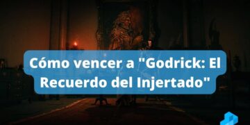Cómo vencer a Godrick El Recuerdo del Injertado