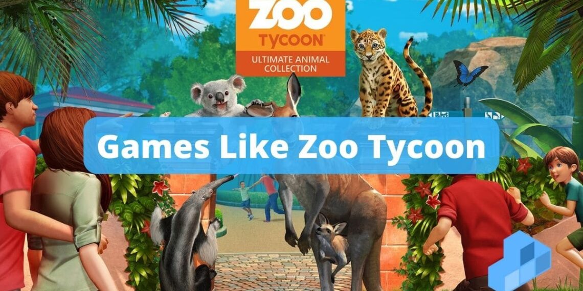 Games Like Zoo Tycoon