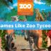 Games Like Zoo Tycoon