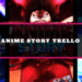 Anime Story Trello