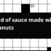 Kind of Sauce made with Peanuts New York Time Crossword Clue