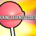 Codes For Licking Legends