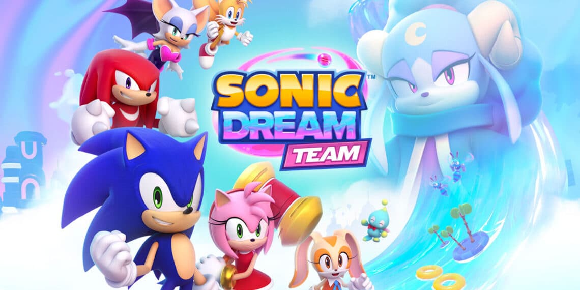 Promotional image for 'Sonic Dream Team' featuring Sonic, Tails, Knuckles, Amy, and other characters against a vibrant, whimsical backdrop with the game's logo overhead