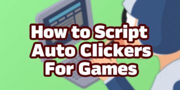 How to Script Auto Clickers for Games (No Coding Skills Needed)