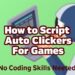 How to Script Auto Clickers for Games (No Coding Skills Needed)