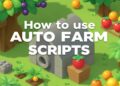Cómo usar scripts de auto farm en Blox Fruits: Guía sencilla y segura