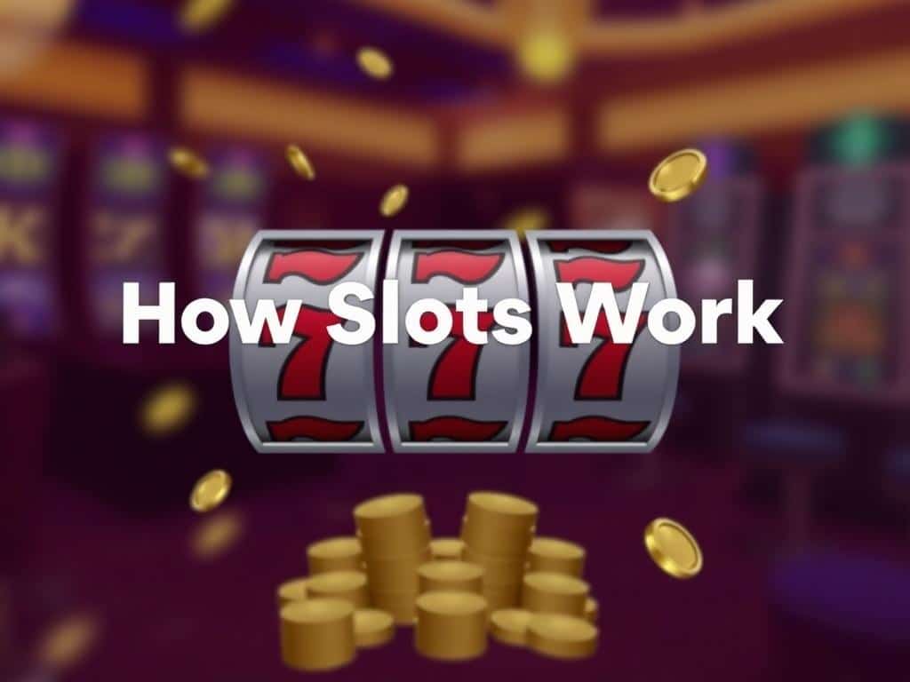 How Slots Work