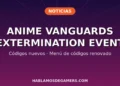 Anime Vanguards estrena el Extermination Event: códigos nuevos y un menú que se mudó (2026)