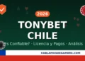 TonyBet Chile 2026 – análisis de confiabilidad, licencia verificable y pagos con Webpay